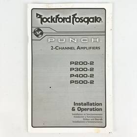 P2000-2 Rockford Fosgate P200-2 P300-2 P400-2 P500-2 Punch Owners Installation Manual Amplifiers P3 P4 P5