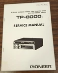 Pioneer TP-8000 8-TRACK Player/radio Service Manual Original. Fixed Price $9.15.