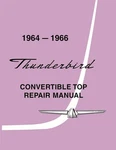 1964-1966 Ford Thunderbird Convertible Top Repair Manual Roof Shop Service. Fixed Price $20.00.