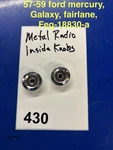 1957-59 Ford Mercury Fairlane Galaxie Radio 2 Inner Knob Set FEG-18830-A #430. Fixed Price $17.99.