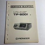 Pioneer TP-8001 8TRACK Car Stereo Service Manual 1974. Vintage. Fixed Price $40.00.