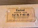 Cartrol Adaptor Plate 403 Ak For Motorola Radio, 1953-54 Plymouth Cars. Fixed Price $15.00.