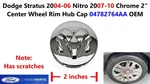 Dodge Stratus 2004-06 Nitro 07-10 Chrome 2" Center Wheel Rim Hub Cap 04782764AA. Fixed Price $10.00.